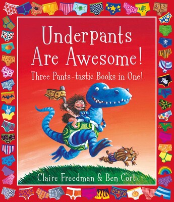 Underpants are awesome! Three Pants-tastic Books in One!